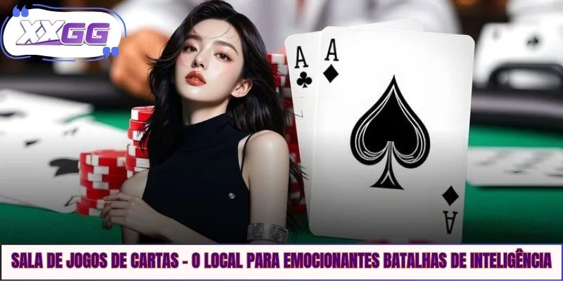 Sala de jogos de cartas - O local para emocionantes batalhas de inteligência